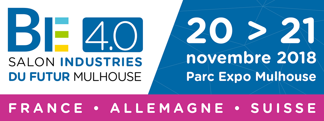 Salon industrie du futur BE4.0 à Mulhouse les 20 et 21 novembre 2018