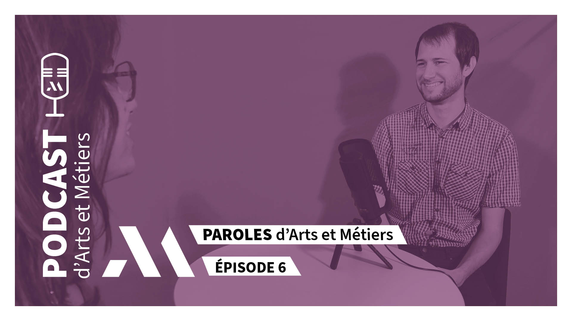 vignette podcast paroles d'arts et metiers episode 6