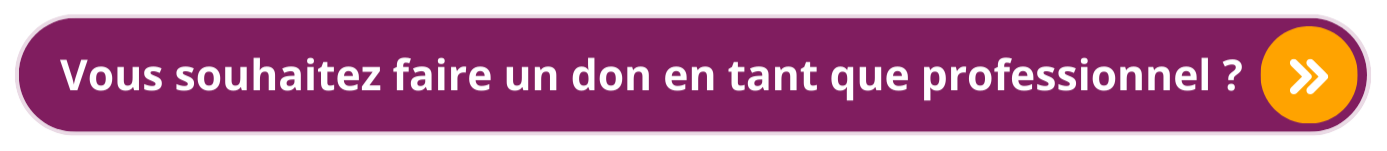 Vous souhaitez faire un don en tant que professionnel ? 