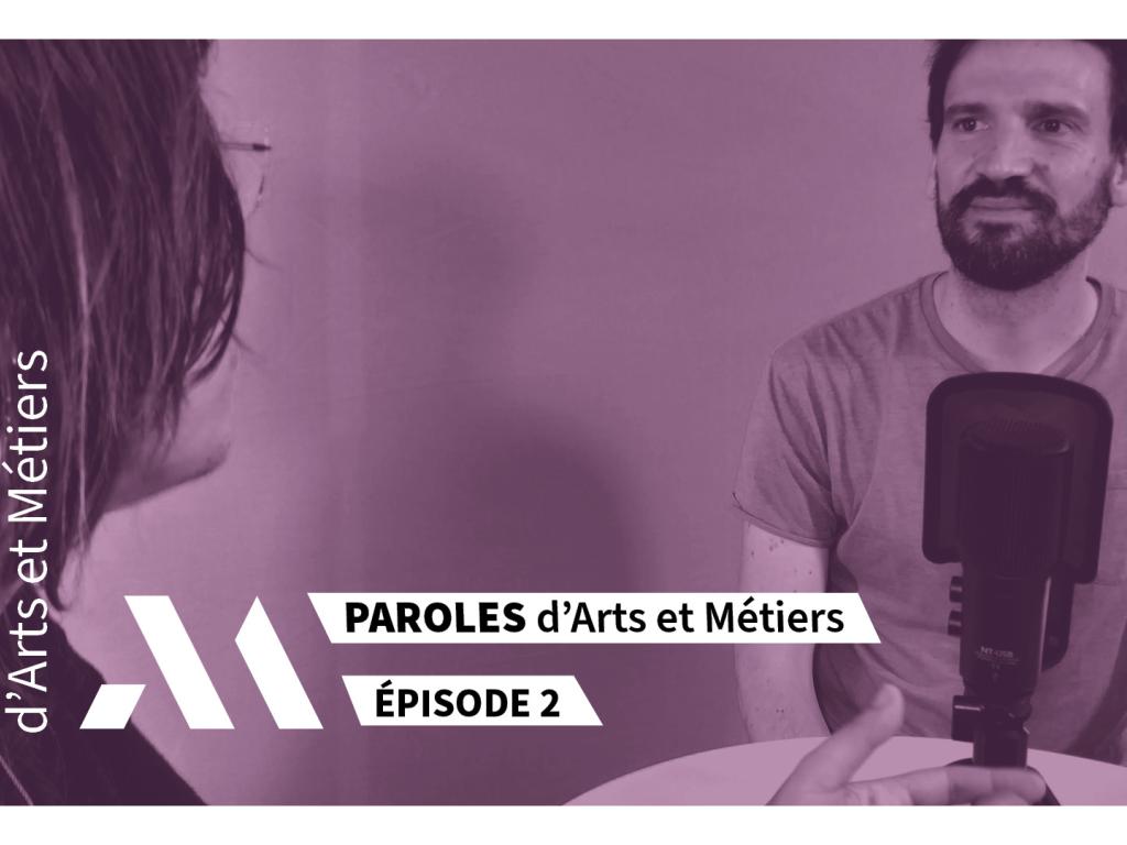 Image Podcast 2_Paroles d'Arts et Métiers_Xavier Bonnet