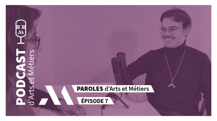 PAROLES D'ARTS ET MÉTIERS EP. 7 - AUGUSTIN GOUEZ